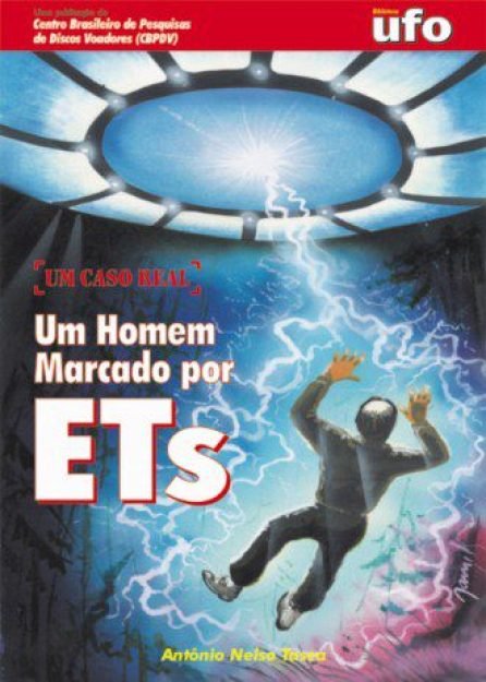 Um Homem Marcado por ETs Ant&ocirc;nio Nelso Tasca, Agosto 1999 250 p&aacute;ginas (prev.), R$ 24,90 C&oacute;digo LV-04