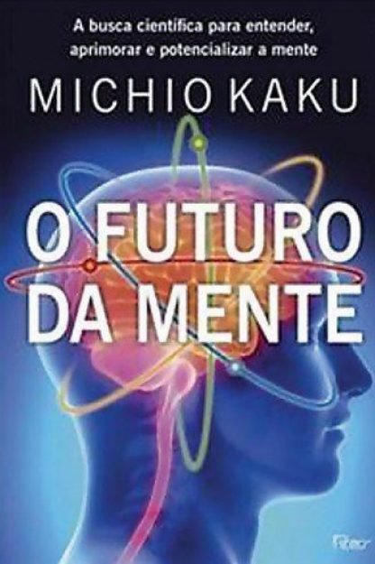 O insuper&aacute;vel Michio Kaku agora &agrave;s voltas com os mist&eacute;rios do c&eacute;rebro humano