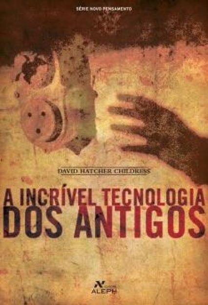 David Hatcher Childress mostra que a evolu&ccedil;&atilde;o da humanidade foi diferente