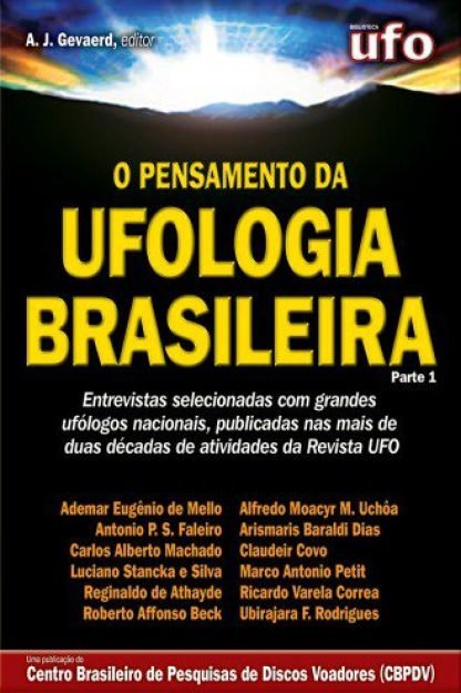 A s&eacute;rie O Pensamento da Ufologia Brasileira mostra quem s&atilde;o nossos uf&oacute;logos