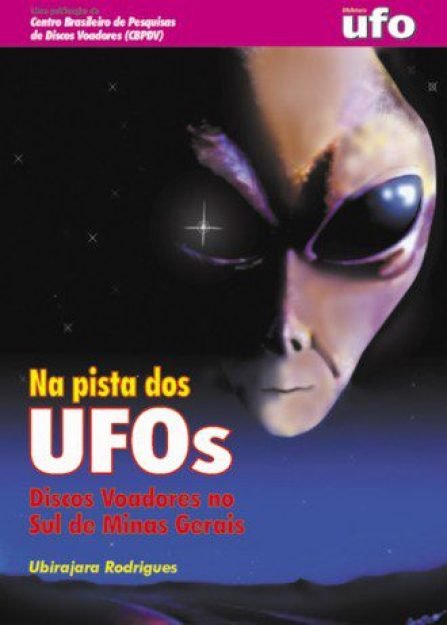 Na Pista dos UFOs Ubirajara Rodrigues, 206 p&aacute;ginas (8 em cores), C&oacute;digo LV-05. R$ 19,90
